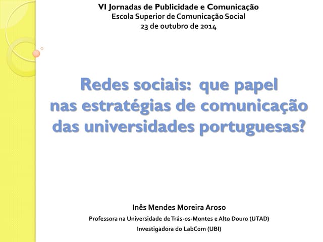 Redes sociais: que papel nas estratégias de comunicação das universidades portuguesas?- Inês Aroso Redes