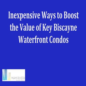 Inexpensive ways to boost the value of key biscayne waterfront condos (7)