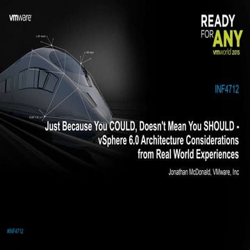 VMworld 2015: Just Because You COULD, Doesn’t Mean You SHOULD – vSphere 6.0 A...