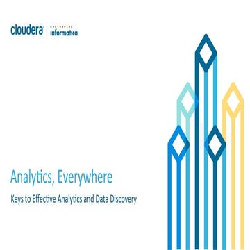 Analytics, Everywhere. Keys to Effective Analytics and Data Discovery