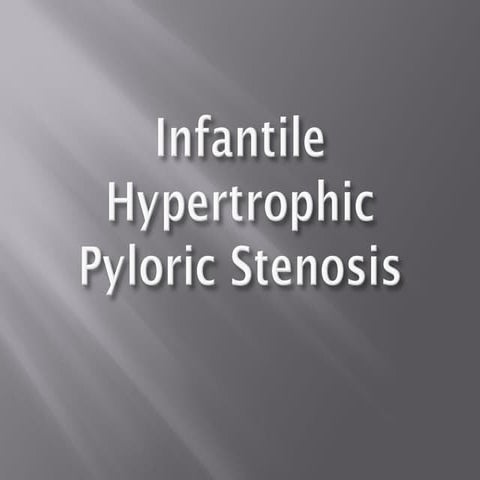 Infantile hypertrophic pyloric stenosis