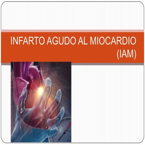 Infarto agudo al miocardio (iam)