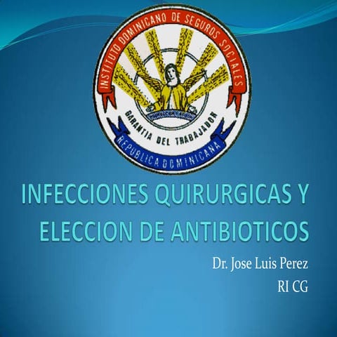Infecciones quirurgicas y eleccion de antibioticos