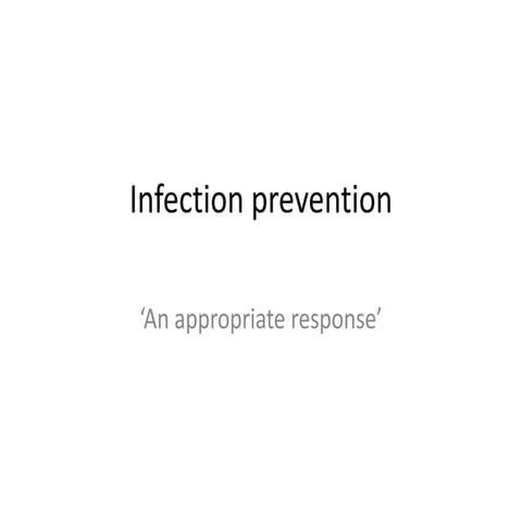 Infection prevention - an appropriate response