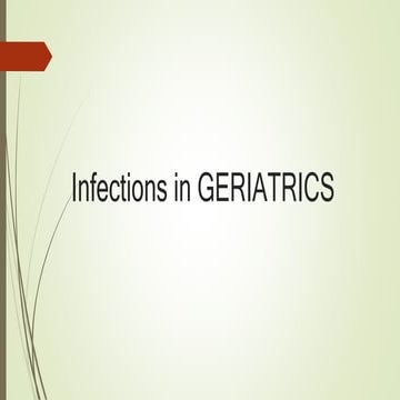 Infections in geriatrics | PPTX
