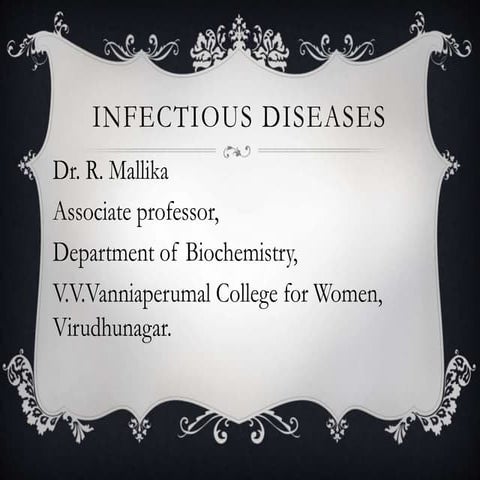 Infectious diseases p pt  dr. r. mallika, associate professor, dept of biochemistry, v.v.vanniaperumal college for women, virudhunagar.