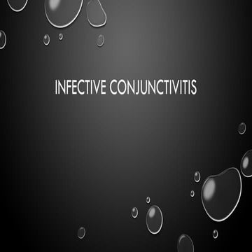 Infective Conjunctivitis acute follicular conjunctivitis associated with mucopurulent discharge. sexually active young adults..pptx