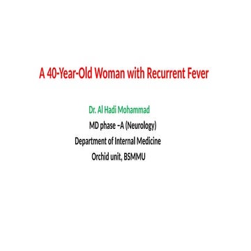 A 40 year old female with recurrent fever