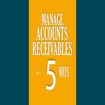 Managing Accounts Receivables in 5 ways