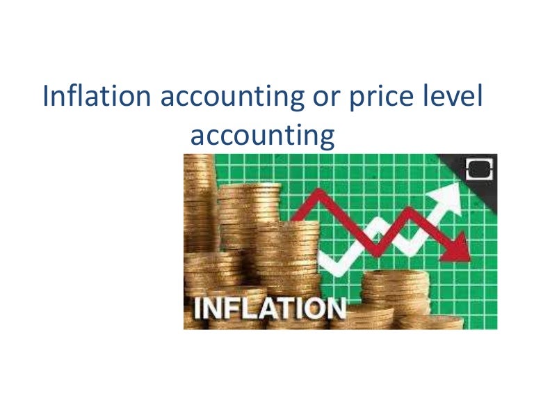 Inflation accounting or price level accounting