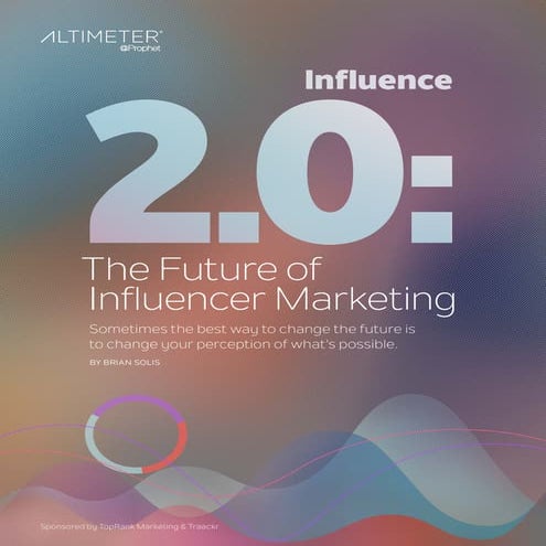 Influence 2.0. The future of Influencer Marketing 