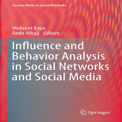 Influence and Behavior Analysis in Social Networks and Social Media ( PDFDriv...