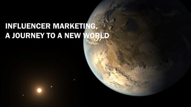 Influencer Marketing, A Journey To A New World