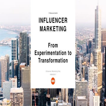 Influencer Marketing - From Experimentation to Transformation - Traackr
