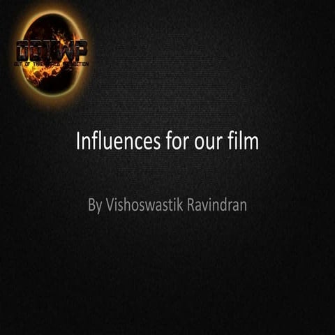 Influences for our film