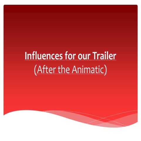 Influences for our trailer