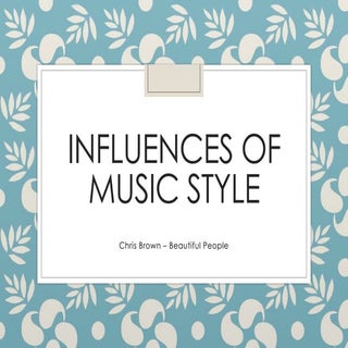 Influences of music style