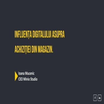 Influenta digitalului asupra achizitiei din magazin