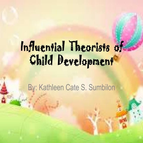Influential  theorists  of  child  development