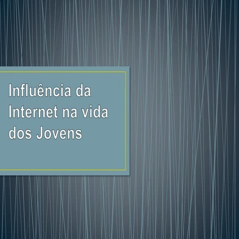 Influência da internet na vida dos jovens
