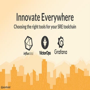 Innovate Everywhere: Choosing the Right Tools When Building Your SRE Toolchain