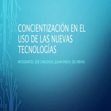 Concientizacion en el uso de las nuevas tecnologias