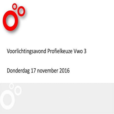 Info 3 vwo_profiel_161117 | PPT