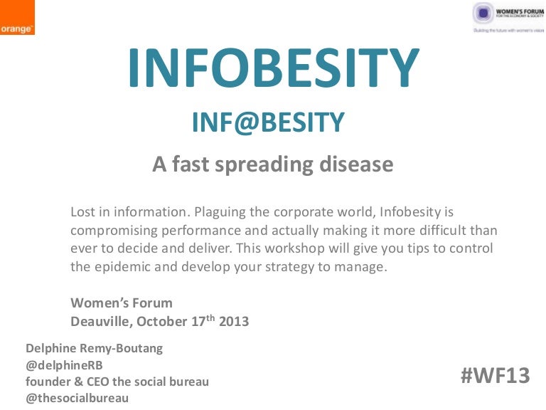 Infobesity, a fast spreading disease Women's Forum October 17th 201…