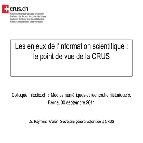Raymond Werlen (CRUS) - Les enjeux de l’information scientifique. Le point de...