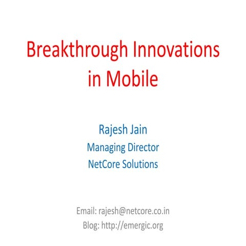 Infocom Presentation: Breakthrough Innovations in Mobile