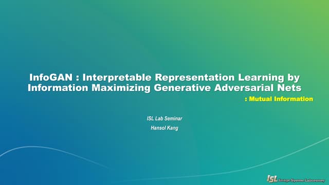InfoGAN : Interpretable Representation Learning by Information Maximizing Gen...