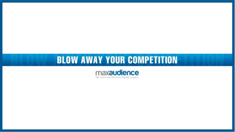 Blow Away Your Competition