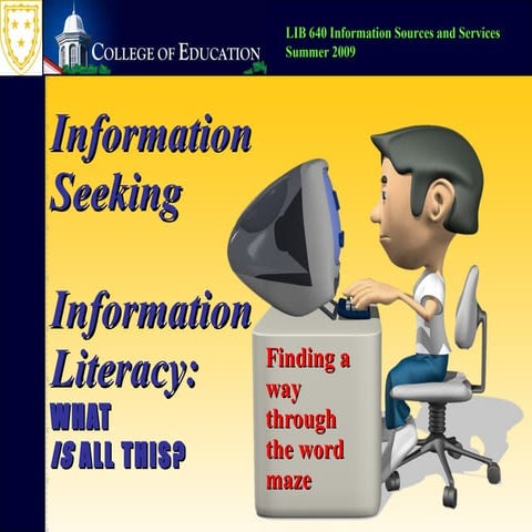 Information Seeking  Information Literacy