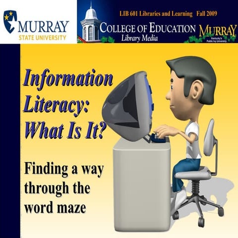 Information Literacy:  What is it?