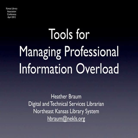 Managing Professional Information Overload (KLA 2012 Conference version)