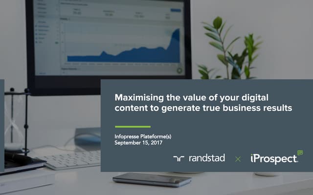 Infopresse Plateformes 2017 - Maximising the Value of Your Digital Content to...