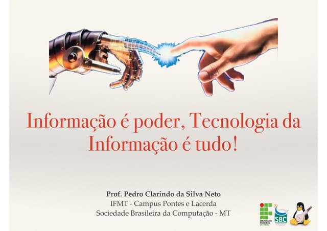 Informação é poder, tecnologia d...