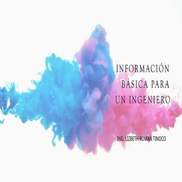 INFORMACIÓN BÁSICA PARA UN INGENIERO.pptx