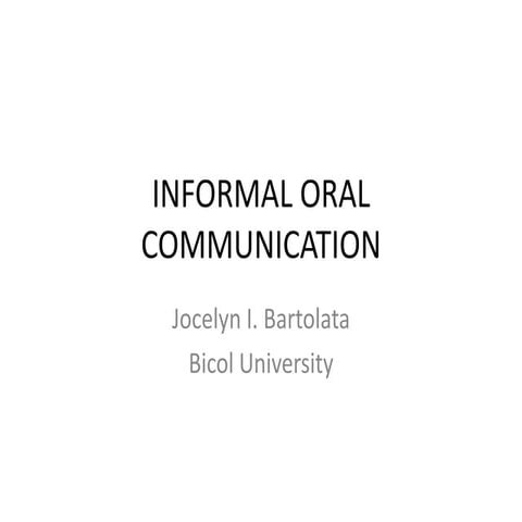 Informal oral communication