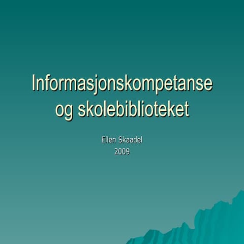 Informasjonskompetanse og skolebiblioteket