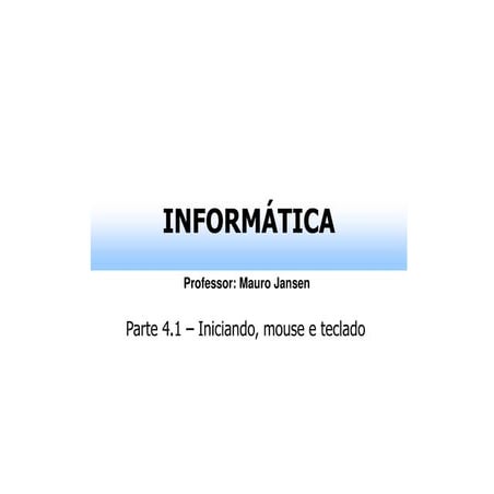 Informatica parte 4.1-inicio mouse e teclado | PDF