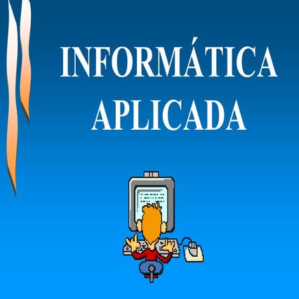 INFORMATICA APLICADA | PPTX