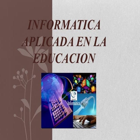 Informatica aplicada en la educacion | PPTX