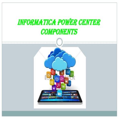 Informatica power center components that you may wonder...