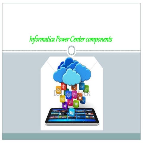 Informatica power center components that makes you to amaze...