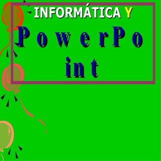 Informatica Y Powerpoint