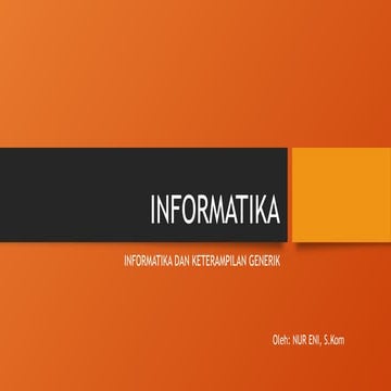 INFORMATIKA DAN KETERAMPILAN GENERIK.pptx