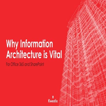 Why Information Architecture is Vital for Office 365 and SharePoint