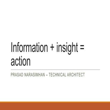 Information + insight = action