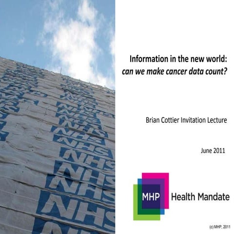 Information in the new world: Can we make cancer data count?